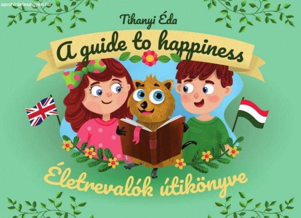 Tihanyi Éva - Életrevalók útikönyve - A guide to happiness