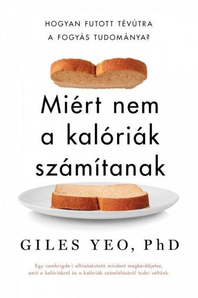 PhD Giles Yeo - Miért nem a kalóriák számítanak