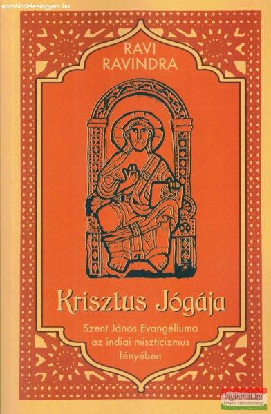 Ravi Ravindra - Krisztus Jógája - Szent János Evangéliuma az indiai
miszticizmus fényében
