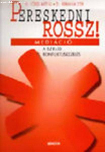 Eörsi Mátyás · Ábrahám Zita: Pereskedni rossz! – Mediáció – a
szelíd konfliktuskezelés Jó állapotú Tárolás sérült 