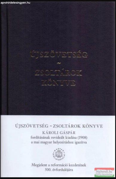 Újszövetség - Zsoltárok Könyve - Károli Gáspár fordításának
revideált kiadása (1908) a mai magyar helyesíráshoz igazítva