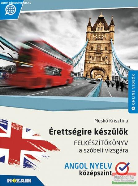 Érettségire készülök - Felkészítőkönyv a szóbeli vizsgára - Angol
nyelv, középszint - MS-2378U