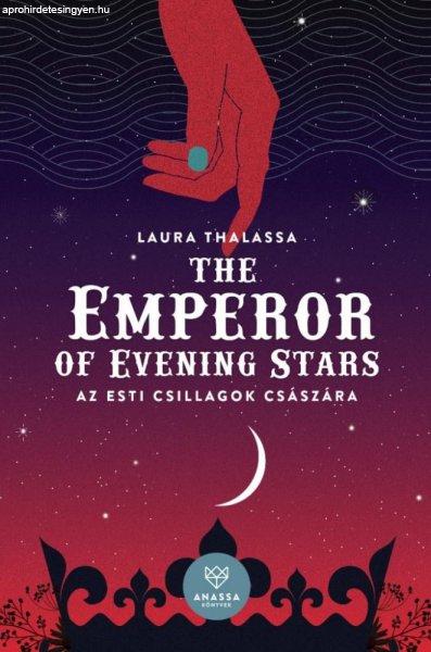 Laura Thalassa - The Emperor of Evening Stars - Az Esti Csillagok Császára