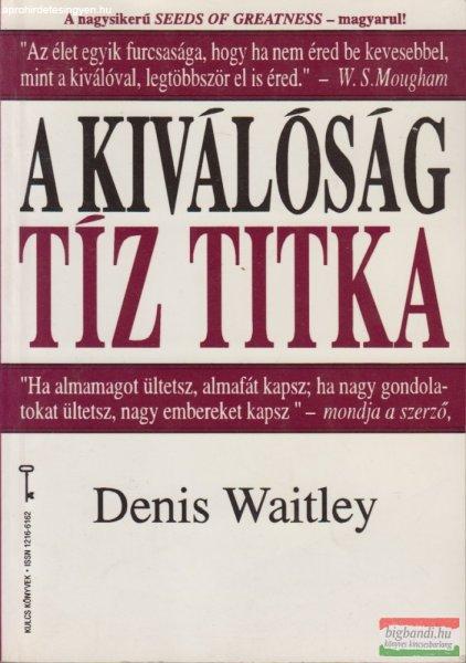 Denis Waitley - A kiválóság tíz titka