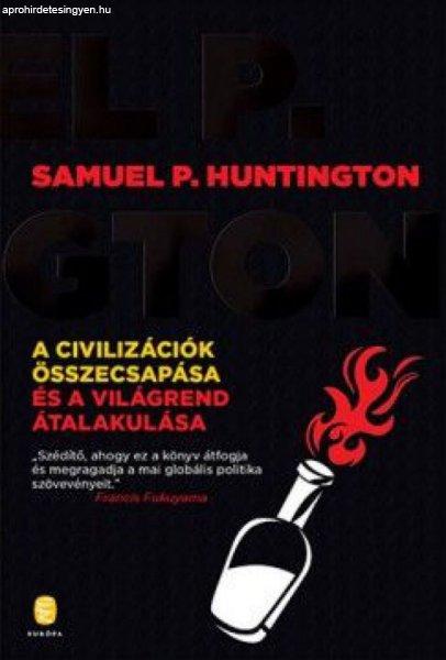 Samuel P. Huntington - A civilizációk összecsapása és a világrend
átalakulása