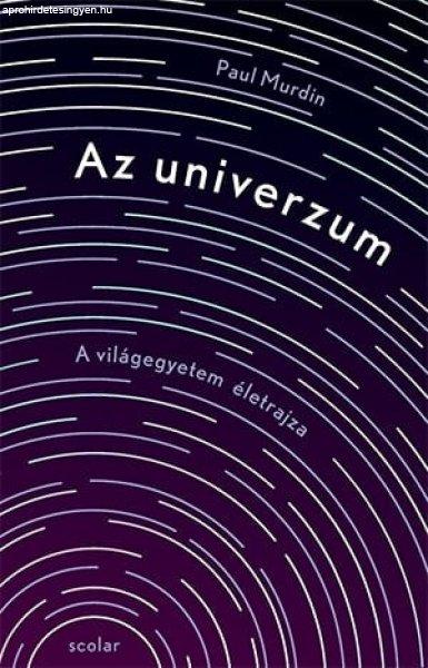 Paul Murdin - Az univerzum - A világegyetem életrajza