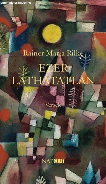 Rainer Maria Rilke - Ezer láthatatlan - Versek