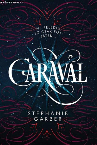 Stephanie Garber - Caraval - puha kötés