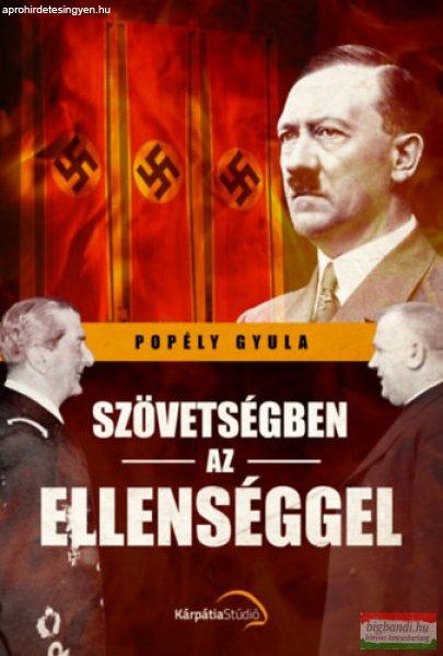 Popély Gyula - Szövetségben az ellenséggel