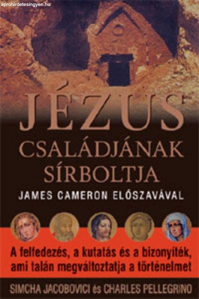 Simcha Jacobovici · Charles Pellegrino: Jézus ?családjának sírboltja
Antikvár