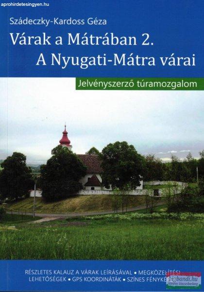 Szádeczky-Kardoss Géza - Várak a Mátrában 2. - A Nyugati-Mátra várai -
Jelvényszerző túramozgalom