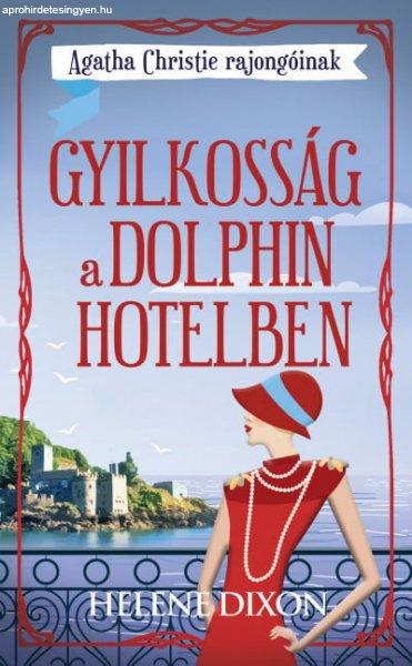 Helena Dixon - Gyilkosság a Dolphin hotelben - Agatha Christie rajongóinak
