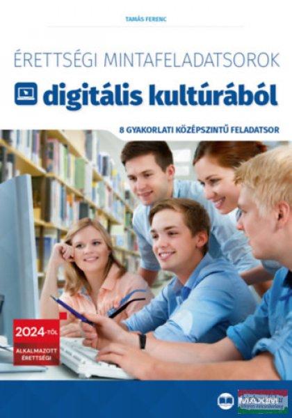 Érettségi mintafeladatsorok digitális kultúrából - 8 gyakorlati
középszintű feladatsor - 2024-től érvényes