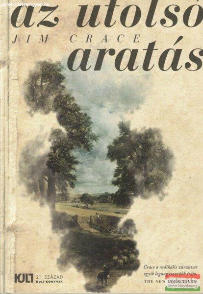 Jim Crace - Az utolsó aratás