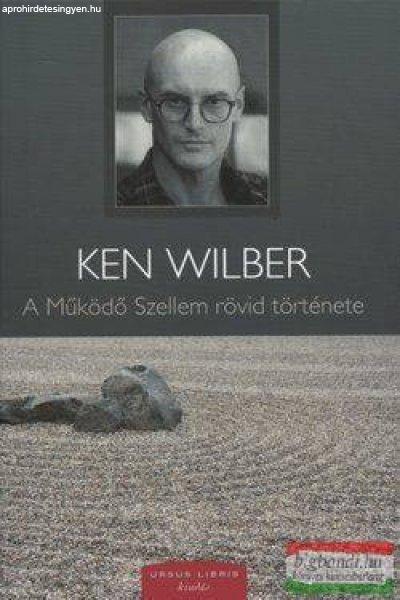 Ken Wilber - A Működő szellem rövid története