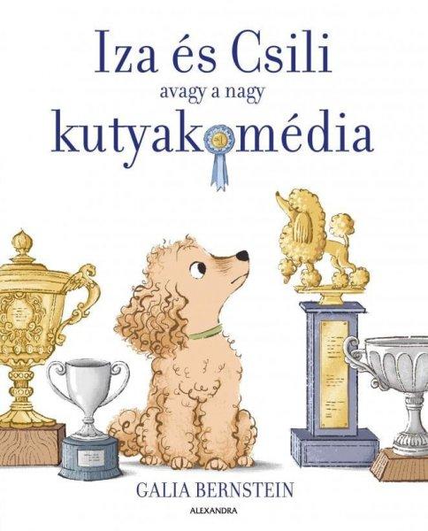 Galia Bernstein - Iza és Csili - avagy a nagy kutyakomédia