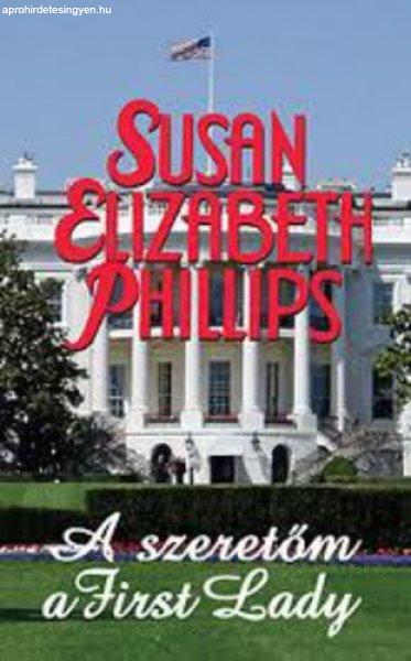Susan Elizabeth Phillips: A szeretőm a First Lady Antikvár