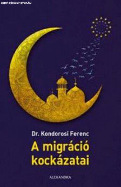 Kondorosi Ferenc - A migráció kockázatai