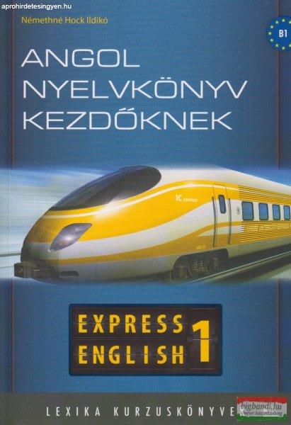 Némethné Hock Ildikó - Express English 1 - Angol nyelvkönyv kezdőknek 
