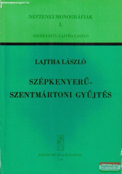 Lajtha László - Szépkenyerű - Szentmártoni gyűjtés