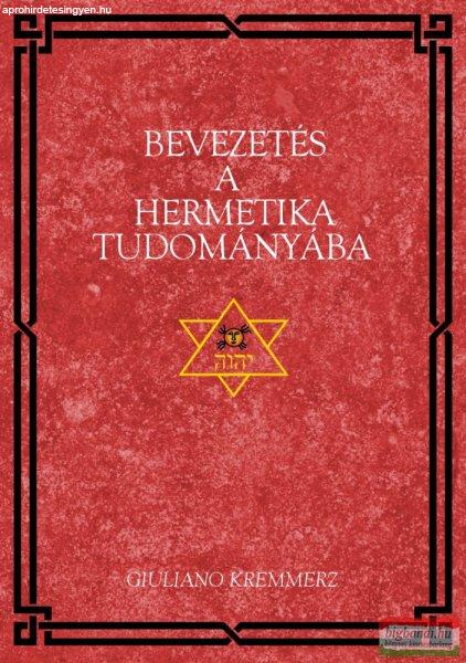 Giuliano Kremmerz - Bevezetés a hermetika tudományába