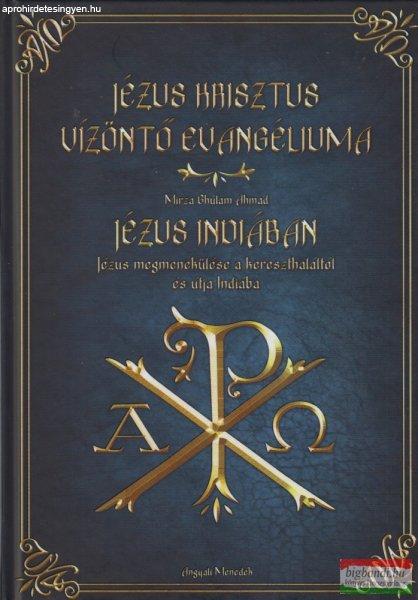 Mirza Ghulam Ahmad - Jézus Krisztus Vízöntő Evangéliuma - Jézus útja
Indiába