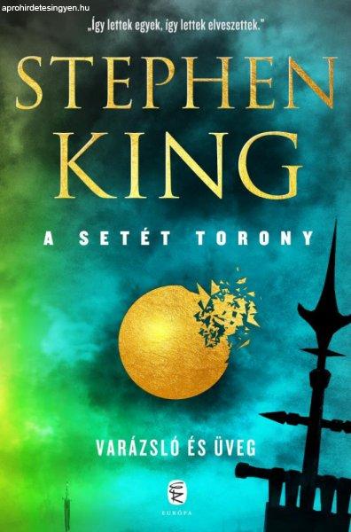 Stephen King - Varázsló és üveg - A Setét Torony 4. kötet