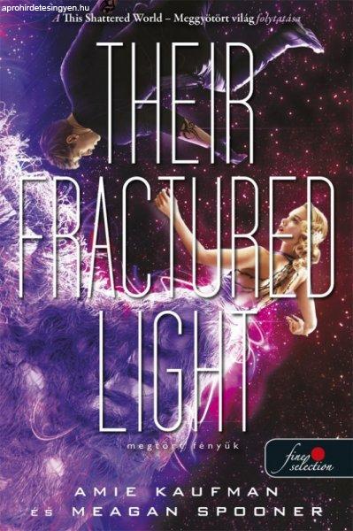 Amie Kaufman, Meagan Spooner - Their Fractured Light - Megtört fényük
(Lehullott csillagok 3.)