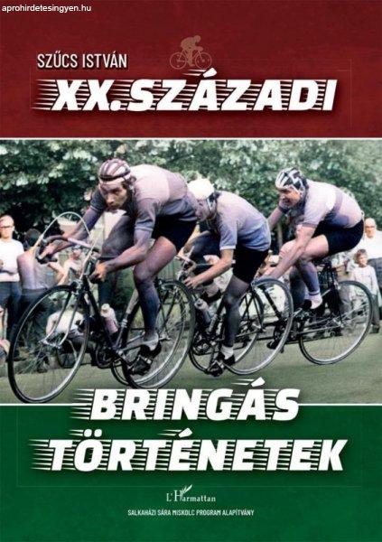 Szűcs István - XX. századi bringás történetek