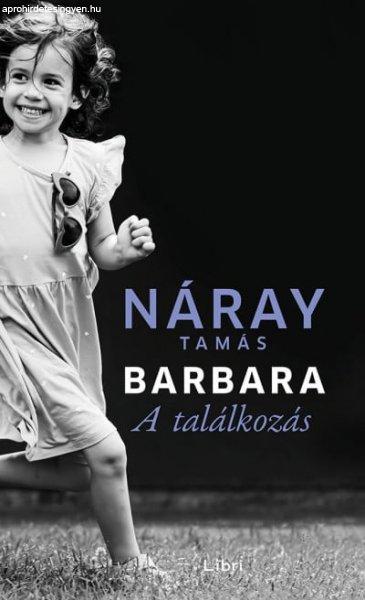 Náray Tamás - Barbara - A találkozás (2. kötet)