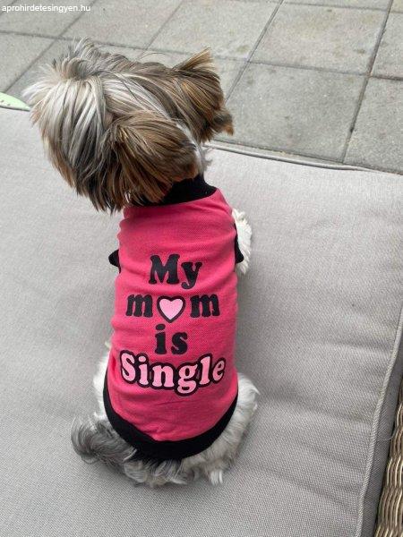 Kutyaruha - My Mom is Single Feliratú - kutyatrikó - kétféle színben
