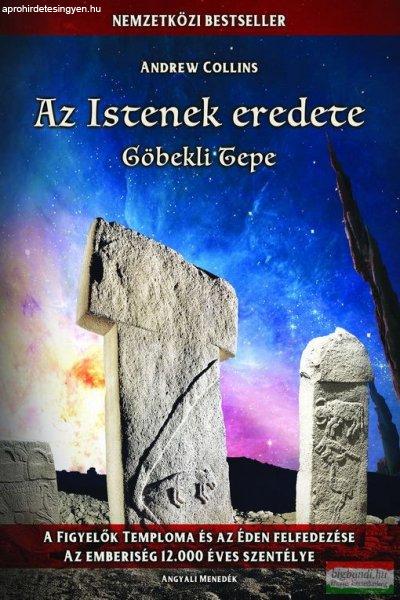 Andrew Collins - Az Istenek eredete - Göbekli Tepe - A Figyelők temploma és
az Éden felfedezése - Az emberiség 12.000 éves szentélye