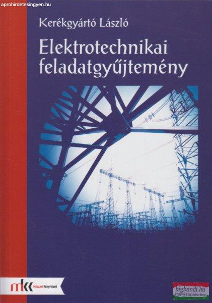 Kerékgyártó László - Elektrotechnikai feladatgyűjtemény - TM-11201