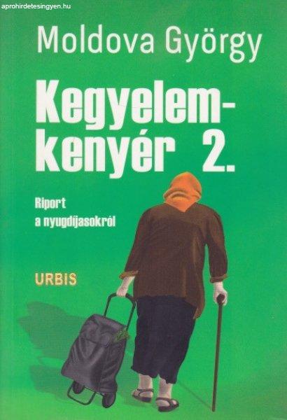 Moldova György - Kegyelemkenyér ?2. - Riport a nyugdíjasokról Antikvár