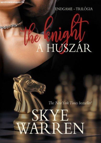 Skye Warren: The Knight - A huszár (Endgame-trilógia 2.)