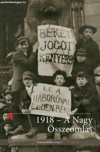 1918 - A NAGY ÖSSZEOMLÁS