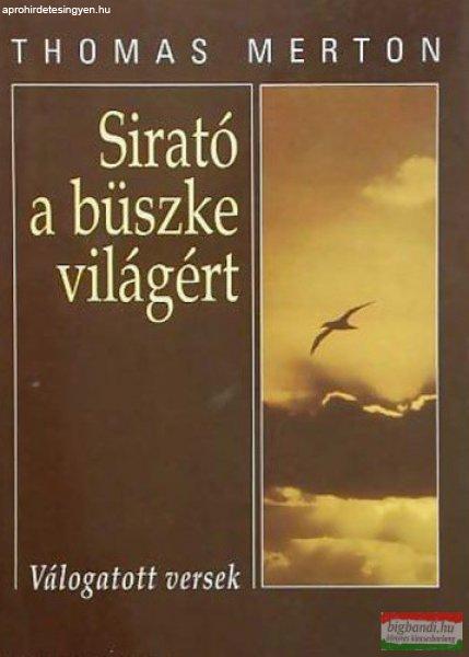 Thomas Merton - Sirató a büszke világért - válogatott versek