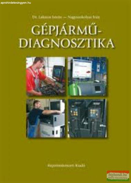 Dr. Lakatos István - Nagyszokolyai Iván - Gépjármű-diagnosztika - KP-2298