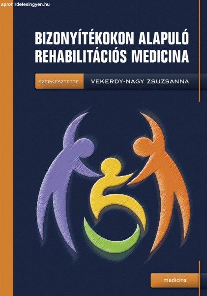 Vekerdy-Nagy Zsuzsanna: Bizonyítékokon alapuló rehabilitációs medicina