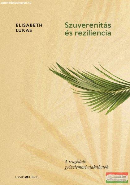 Elisabeth Lukas - Szuverenitás és reziliencia