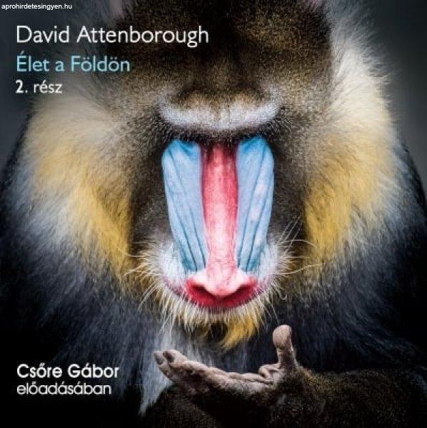 David Attenborough - Élet a Földön 2. rész - hangoskönyv