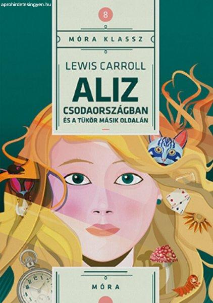 Lewis Caroll - Aliz Csodaországban és a tükör másik oldalán