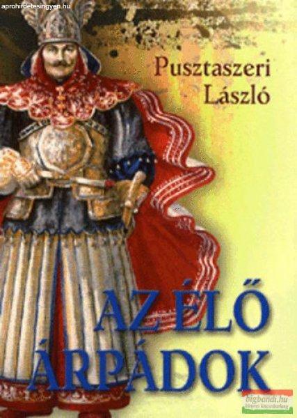 Pusztaszeri László - Az élő Árpádok