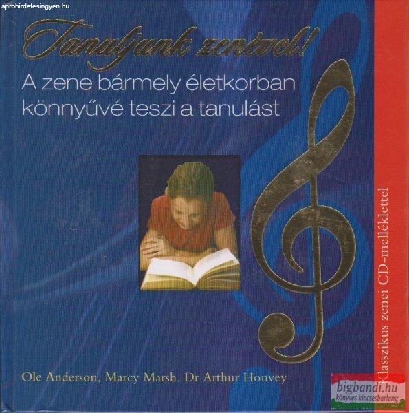 Ole Anderson, Marcy Marsh, Dr. Arthur Honvey - Tanuljunk zenével! ( CD-vel) 