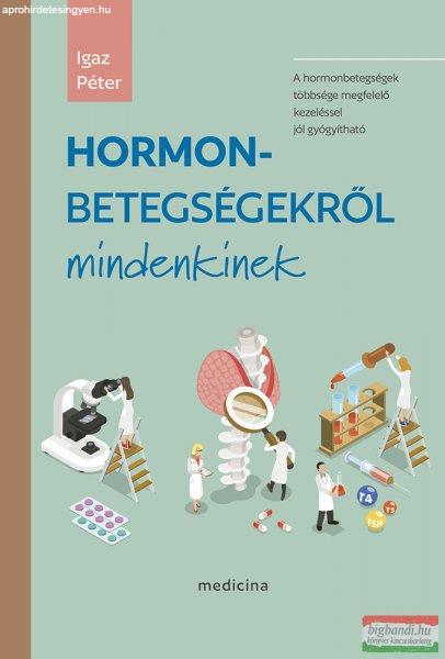 Igaz Péter - Hormonbetegségekről mindenkinek 