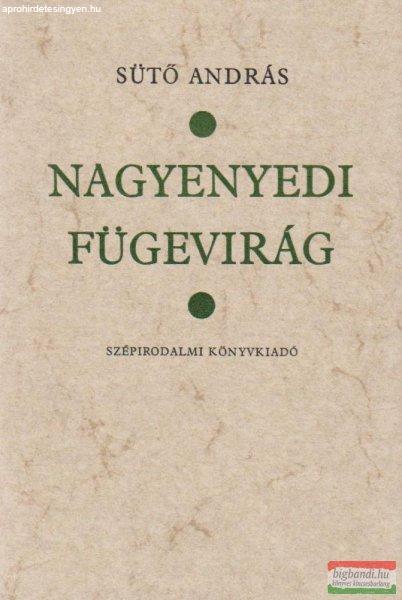 Sütő András - Nagyenyedi fügevirág