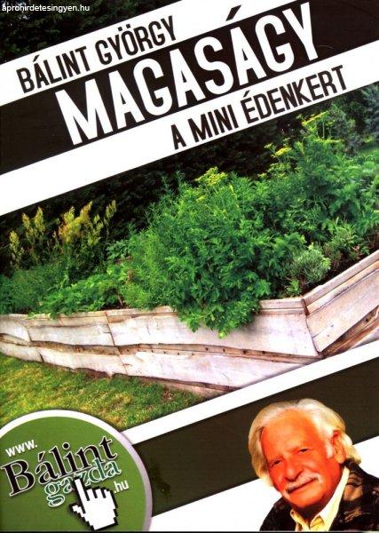 Könyv - Bálint György: Magaságy - A mini édenkert