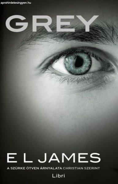 E L James: Grey - A szürke ötven árnyalata Christian szerint 