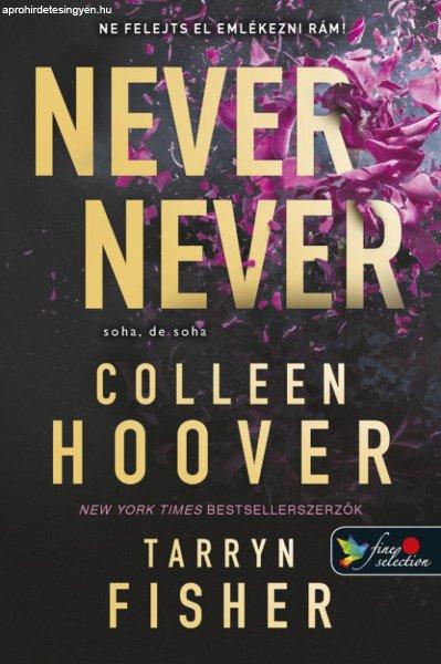 Colleen Hoover, Tarryn Fisher - Never Never - Soha, de soha 1-2-3.