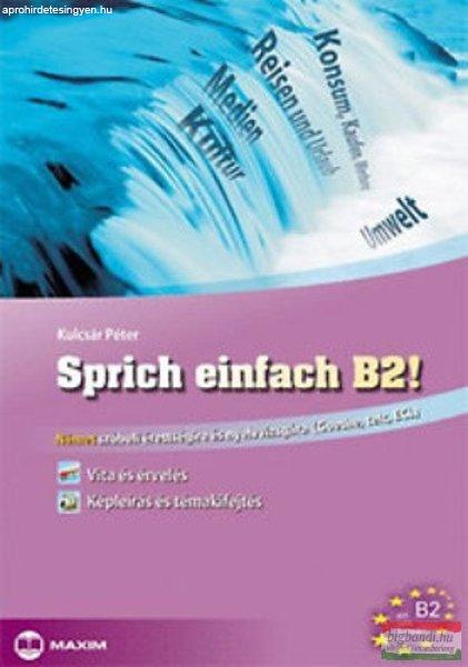 Kulcsár Péter - Sprich einfach B2! - Német szóbeli érettségire és
nyelvvizsgára ( Goethe, telc, ECL )